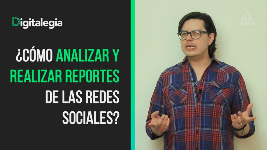 [VIDEO] ¿CÓMO ANALIZAR Y REALIZAR REPORTES DE LAS REDES SOCIALES?